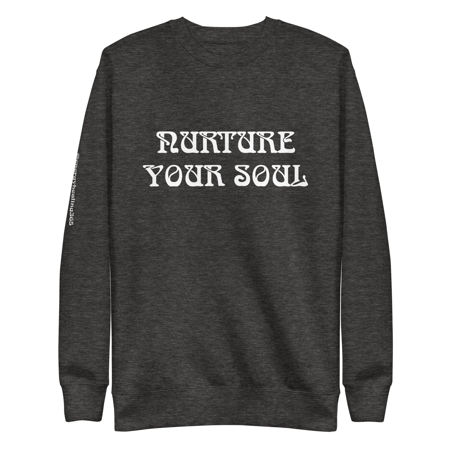 Nurture Your Soul Energy Healing Unisex Premium Sweatshirt