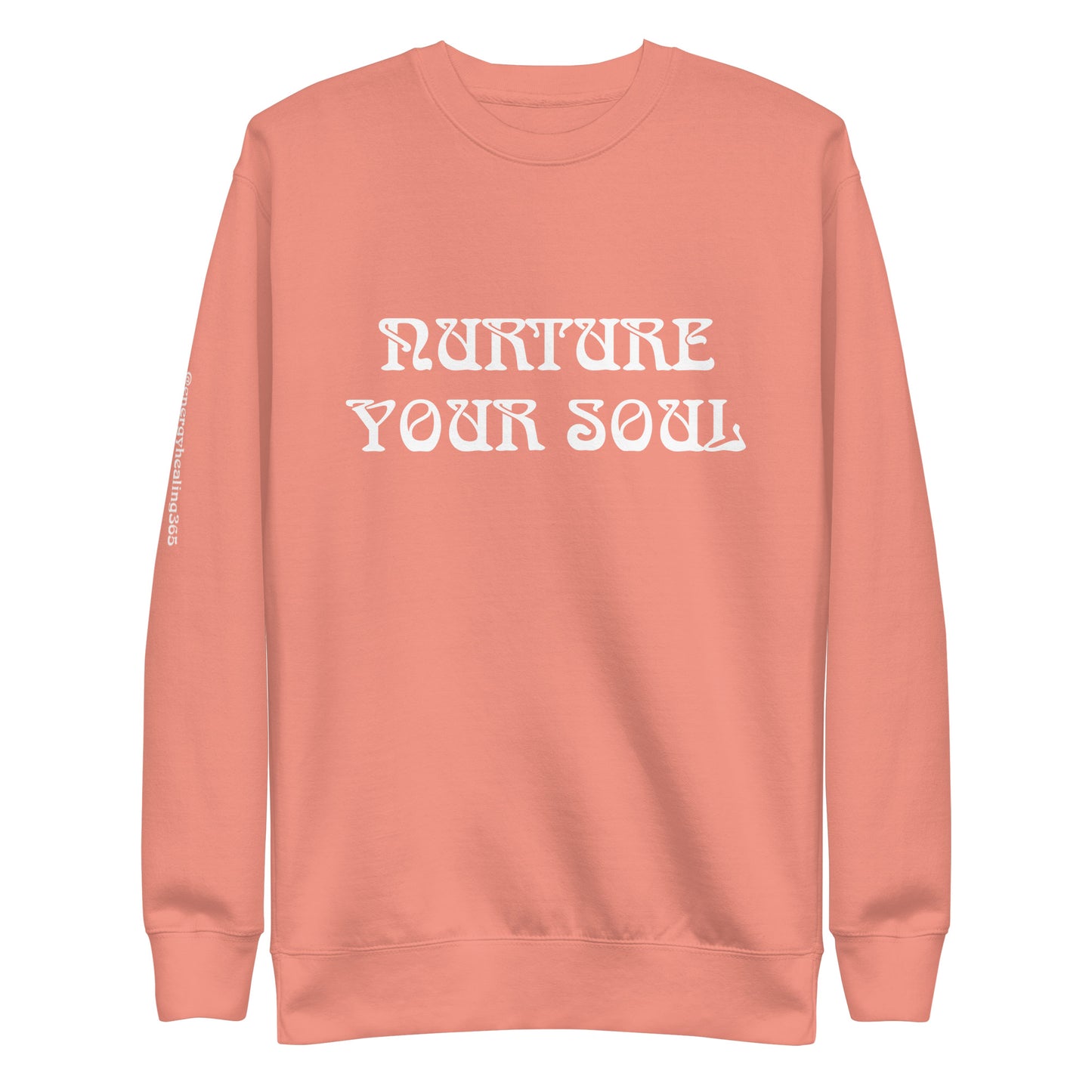 Nurture Your Soul Energy Healing Unisex Premium Sweatshirt