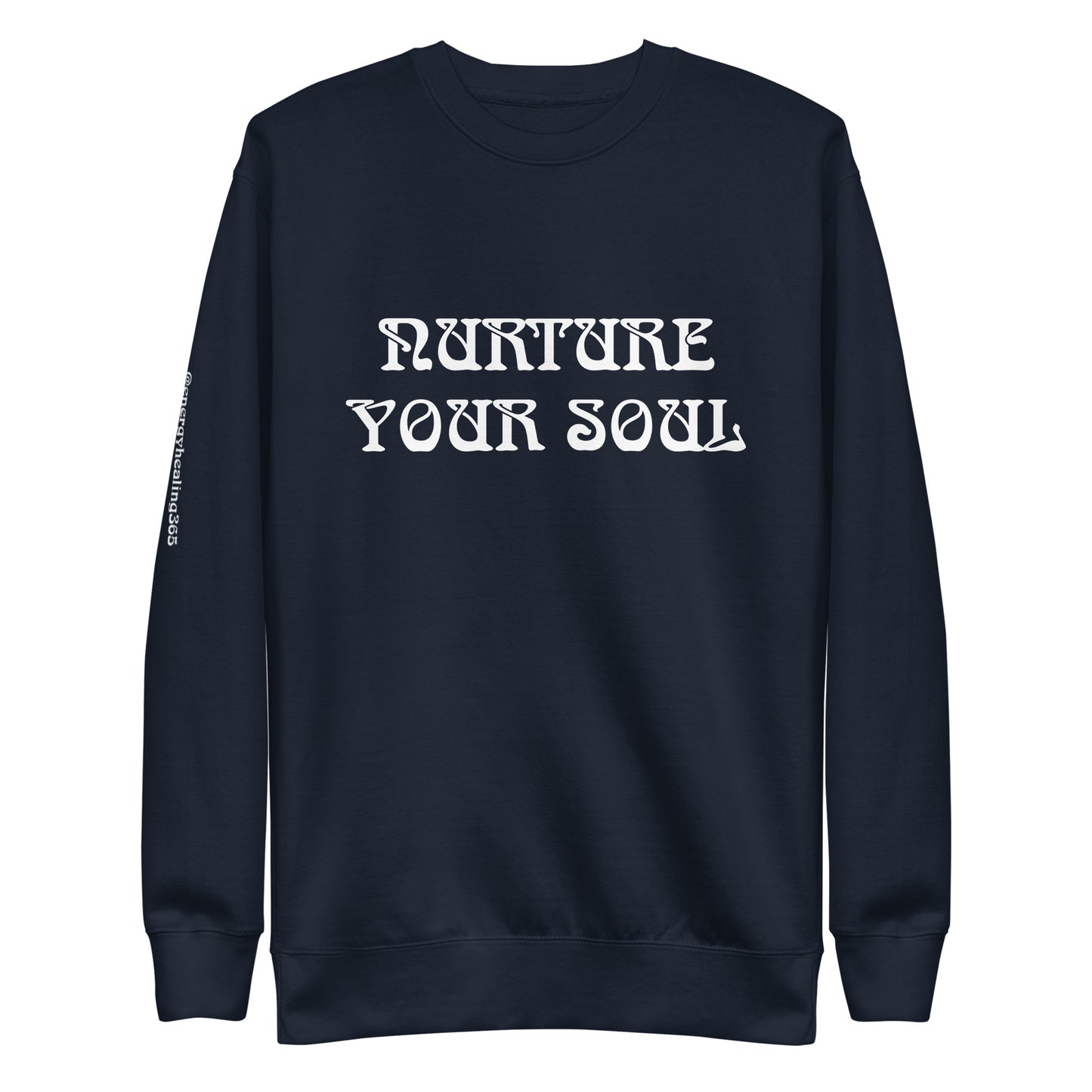 Nurture Your Soul Energy Healing Unisex Premium Sweatshirt