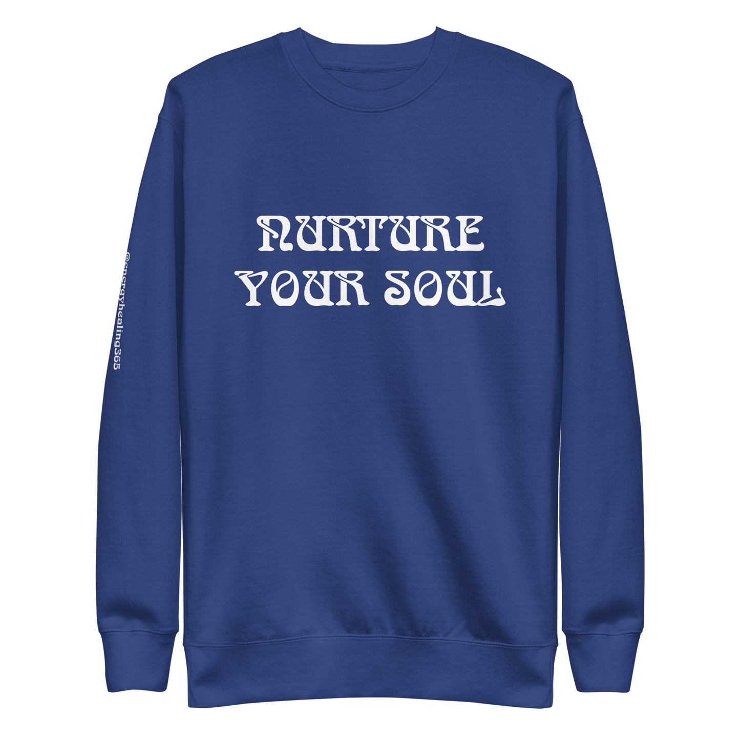 Nurture Your Soul Energy Healing Unisex Premium Sweatshirt